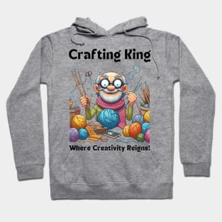 Crafting King:  Where Creativity Reigns, Knitting, crafting man Hoodie